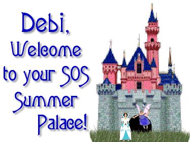 Debi, Welcome to your SOS Summer Palace!